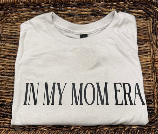 In My Mom Era T-Shirt